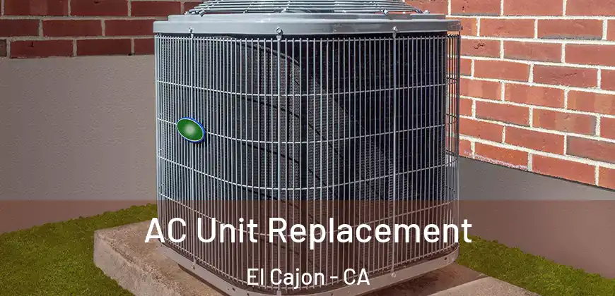 AC Unit Replacement El Cajon - CA