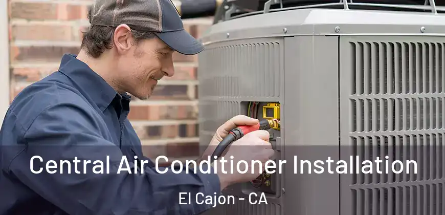 Central Air Conditioner Installation El Cajon - CA